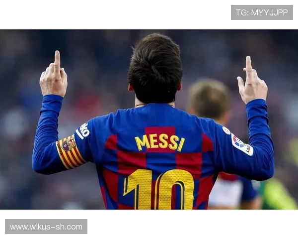 梅西回归巴萨在即 各方博弈加剧 转会市场风云再起